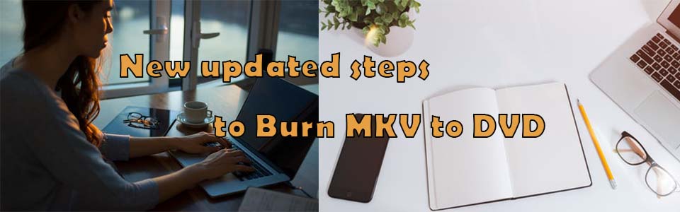 Burn MKV To DVD Disc