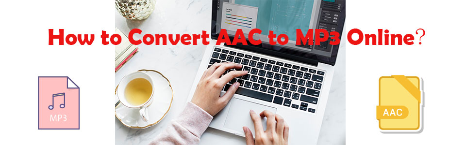 How to Convert AAC to MP3 Online