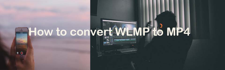 Convert WLMP To MP4